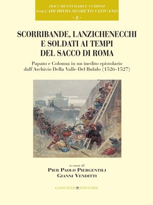 cover image of Scorribande, lanzichenecchi e soldati ai tempi del Sacco di Roma